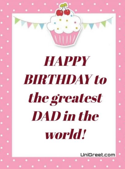 HAPPY BIRTHDAY to the greatest DAD in the world