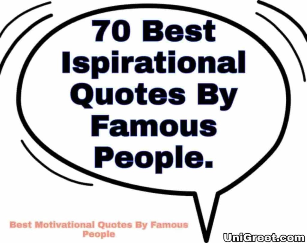 Inspirational Quotes By Famous People Top 70 Inspirational Quotes By Famous People-Famous Motivational Quotes ( With Images )