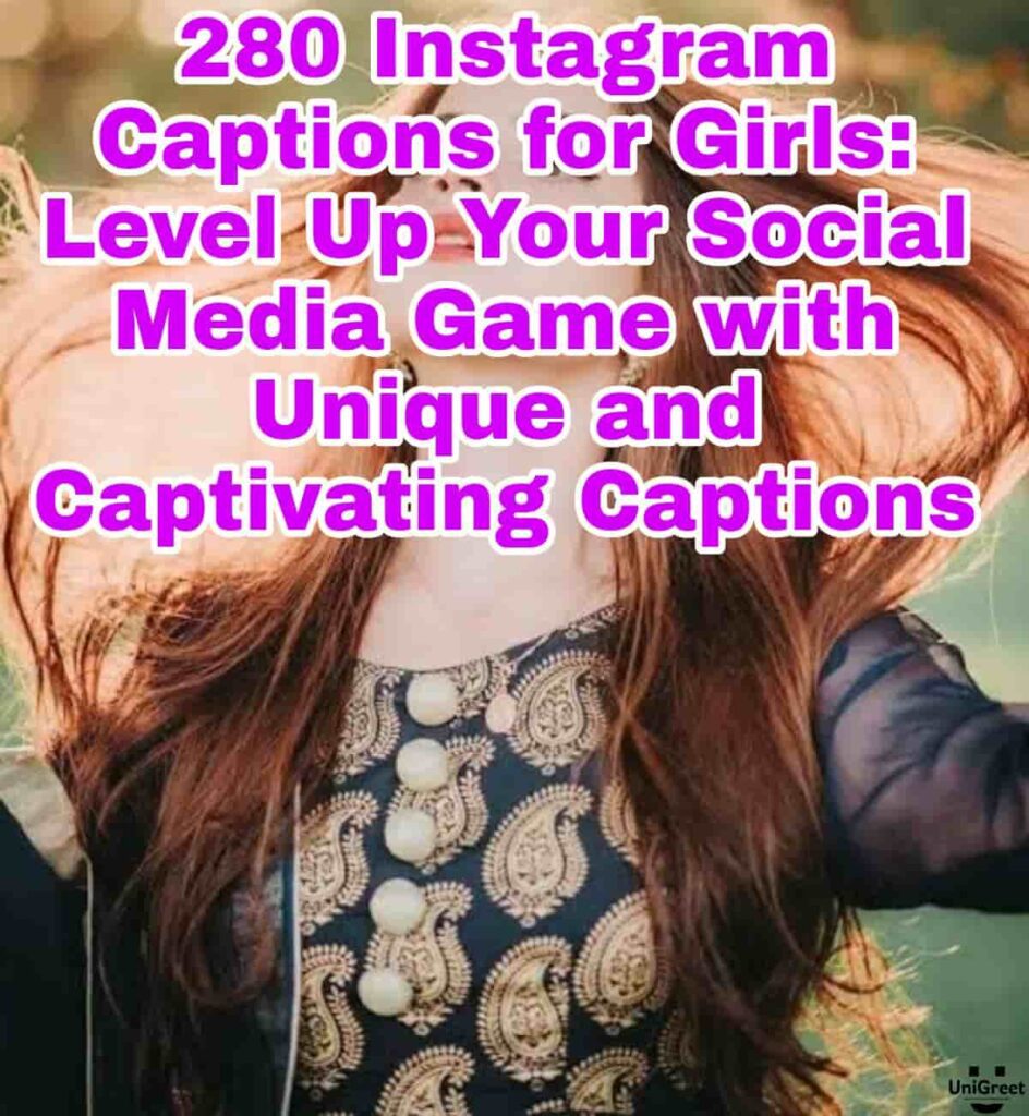 Instagram Captions for Girls: Level Up Your Social Media Game with Unique and Captivating Captions Instagram Captions for Girls