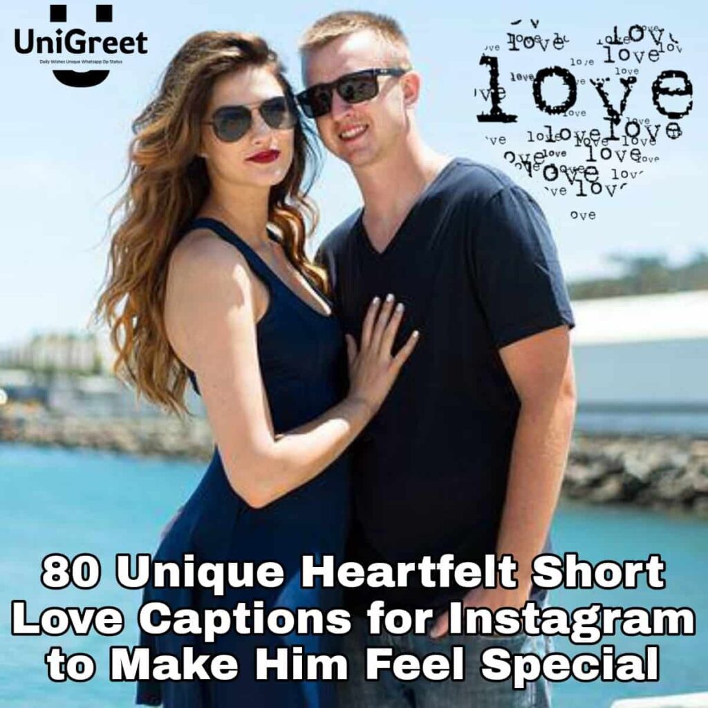 Heartfelt Short Love Captions for Instagram to Make Him Feel Special 80 Unique Heartfelt Short Love Captions for Instagram to Make Him Feel Special