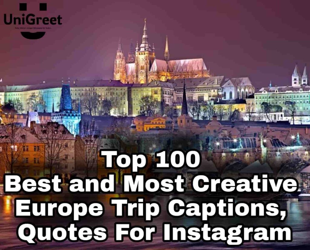 Best and Most Creative Europe Trip Captions Europe Trip Captions, Quotes For Instagram