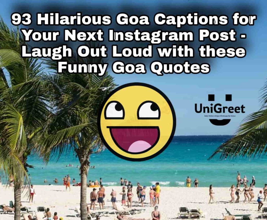 Hilarious Goa Captions for Your Next Instagram Post – Laugh Out Loud with these Funny Goa Quotes 93 Hilarious Goa Captions for Your Next Instagram Post - Laugh Out Loud with these Funny Goa Quotes