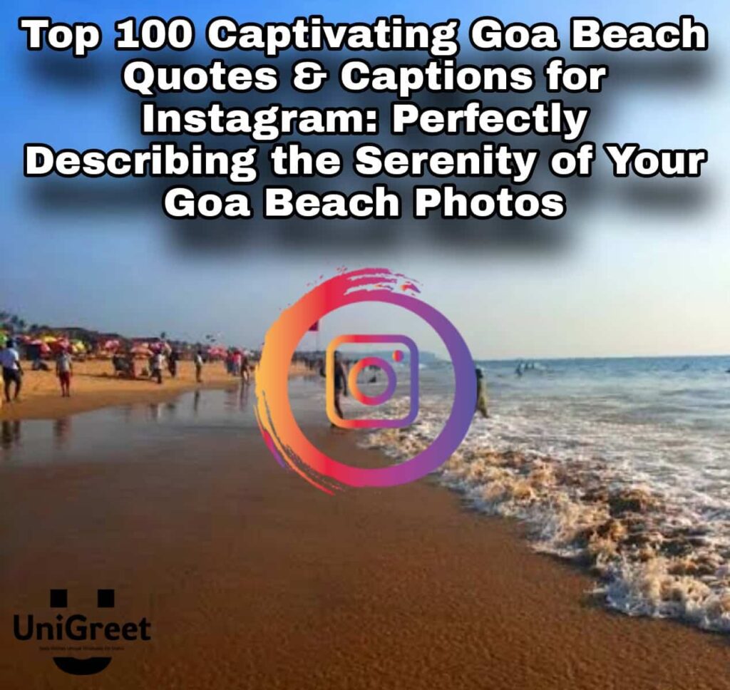 100 Catchy Goa Beach Quotes and Captions for Instagram: Perfectly Describing the Serenity of Your Goa Beach Photos Goa Beach Quotes & Captions for Instagram