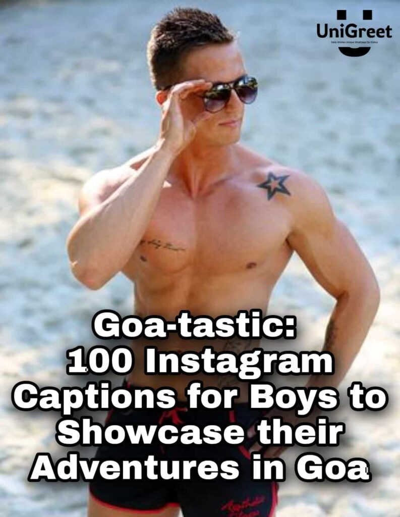 Goa-tastic: 100 Instagram Captions for Boys to Showcase their Adventures in Goa Goa captions for Instagram for boy