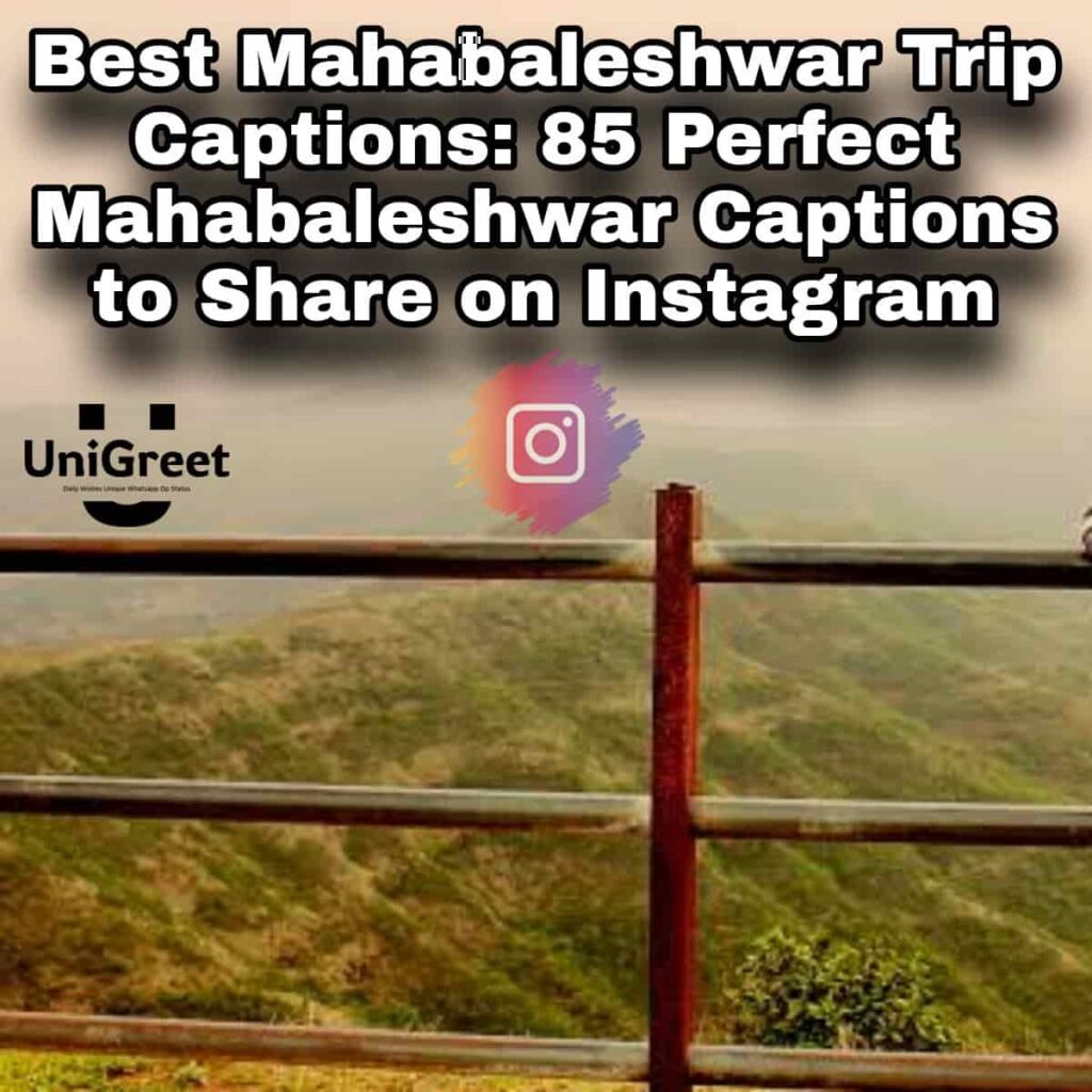 Best Mahabaleshwar Trip Captions: 85 Perfect Mahabaleshwar Captions to Share on Instagram best captions for mahabaleshwar trip