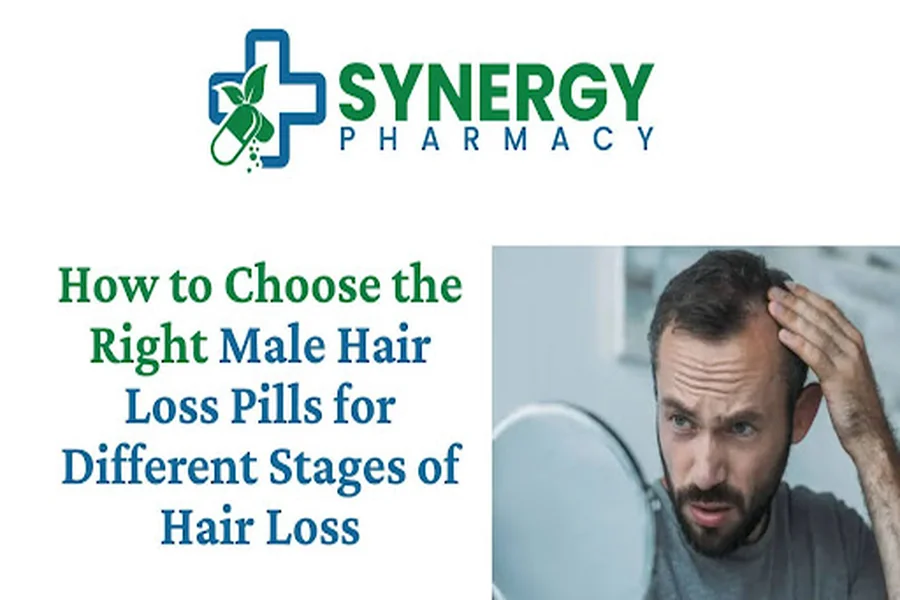 How to Choose the Right Male Hair Loss Pills for Different Stages of Hair Loss